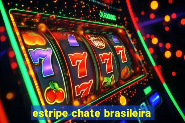 estripe chate brasileira